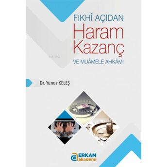 Fıkhi Açıdan Haram Kazanç Ve Muamele Ahkamı Yunus Keleş