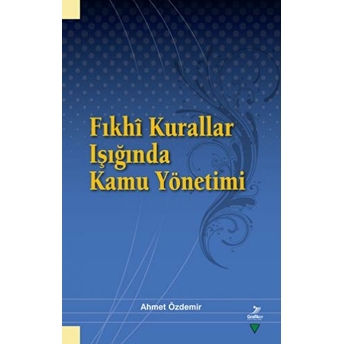 Fıkhi Kurallar Işığında Kamu Yönetimi Ahmet Özdemir