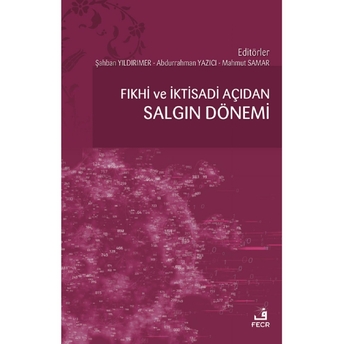 Fıkhî Ve Iktisadi Açıdan Salgın Dönemi Abdurrahman Yazıcı