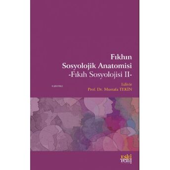 Fıkhın Sosyolojik Anatomisi;Fıkıh Sosyolojisi Iı Mustafa Tekin