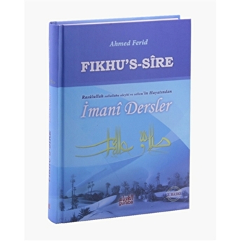 Fıkhu’s Sire Resulullah (S.a.v.)’In Hayatından Imani Dersler-Ahmed Ferid