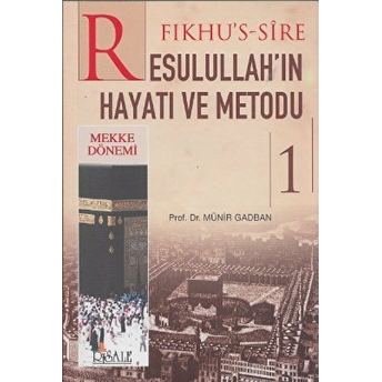 Fıkhu's-Sire - Resulullah'ın Hayatı Ve Metodu (2 Kitap Takım) Münir Muhammed Gadban