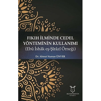 Fıkıh Ilminde Cedel Yönteminin Kullanımı - Kolektif