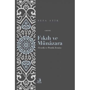 Fıkıh Ve Münâzara Sefa Atik