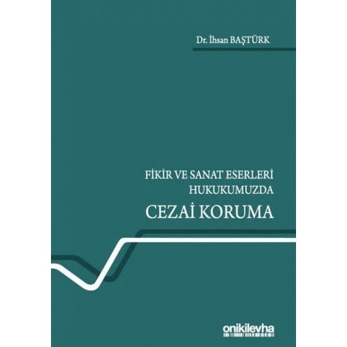 Fikir Ve Sanat Eserleri Hukukumuzda Cezai Koruma