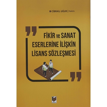 Fikir Ve Sanat Eserlerine Ilişkin Lisans Sözleşmesi Cibrail Uğur