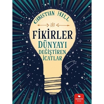 Fikirler - Dünyayı Değiştiren Icatlar Christian Hill