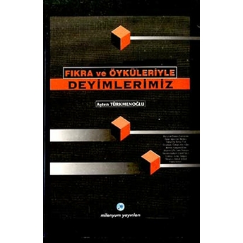 Fıkra Ve Öyküleriyle Deyimlerimiz Ayten Türkmenoğlu