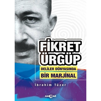 Fikret Ürgüp - Deliler Dünyasında Bir Marjinal Ibrahim Tüzer