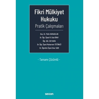 Fikri Mülkiyet Hukuku Pratik Çalışmaları Pelin Karaaslan