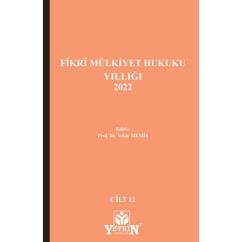 Fikrî Mülkiyet Hukuku Yıllığı 2022 Tekin Memiş