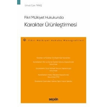 Fikri Mülkiyet Hukukunda Karakter Ürünleştirmesi Umut Can Tanış