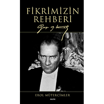 Fikrimizin Rehberi (Ciltli) Ciltli Erol Mütercimler