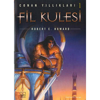 Fil Kulesi Conan Yıllıkları 1 Robert E. Howard