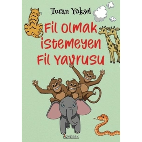 Fil Olmak Istemeyen Fil Yavrusu Turan Yüksel