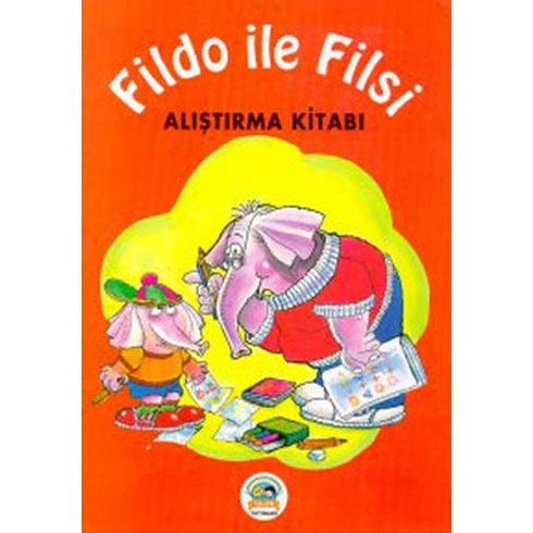 Fildo Ile Filsi Alıştırma Kitabı Ayşe Gülay Dokuzoğuz