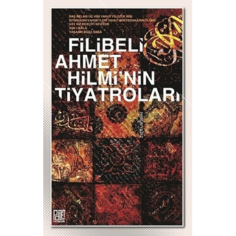 Filibeli Ahmet Hilmi'nin Tiyatroları