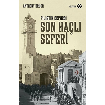 Filistin Cephesi - Son Haçlı Seferi Anthony Bruce