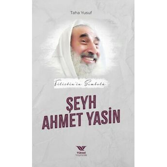 Filistin’in Sembolü Şeyh Ahmet Yasin Taha Yusuf