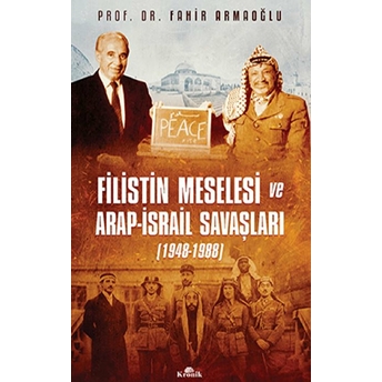 Filistin Meselesi Ve Arap-Israil Savaşları 1948-1988 Fahir Armaoğlu