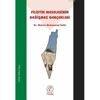 Filistin Meselesinin Değişmez Gerçekleri; Islami Bakış Açısıislami Bakış Açısı Muhsin Muhammed Salih