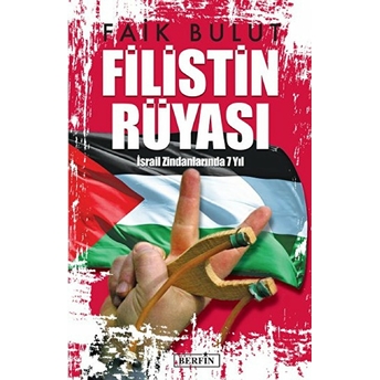 Filistin Rüyası Israil Zindanlarında 7 Yıl