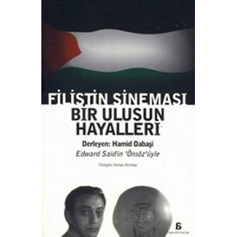 Filistin Sineması Bir Ulusun Hayalleri Hamid Dabaşi