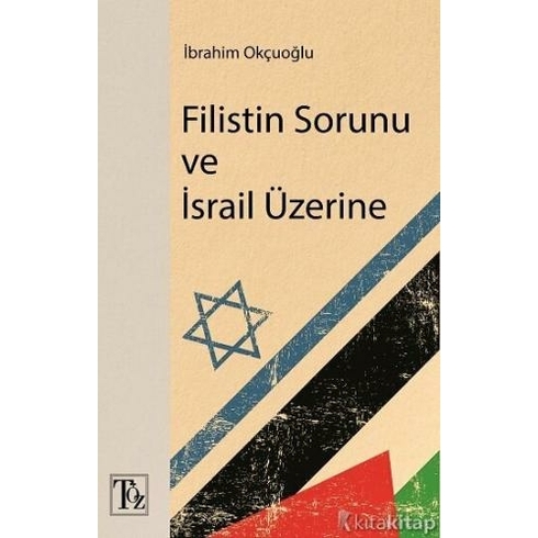 Filistin Sorunu Ve Israil Üzerine Ibrahim Okçuoğlu