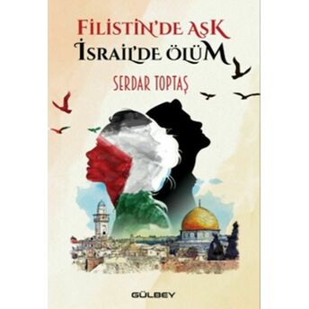 Filistinde Aşk Israil’de Ölüm Serdar Toptaş