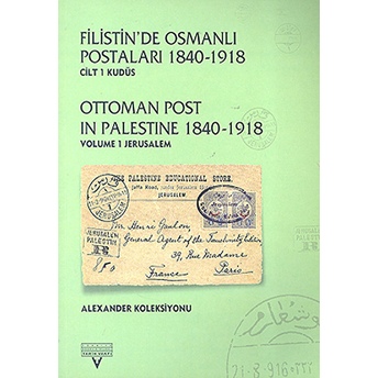 Filistin'de Osmanlı Postaları 1840-1918 Cilt 1 Kudüs Kemal Giray