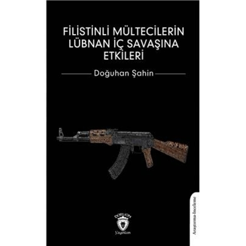 Filistinli Mültecilerin Lübnan Iç Savaşına Etkileri Doğuhan Şahin