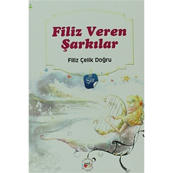 Filiz Veren Şarkılar Filiz Çelik Doğru