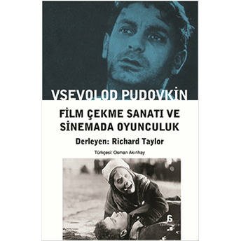 Film Çekme Sanatı Ve Sinemada Oyunculuk Vsevolod I. Pudovkin