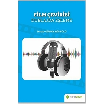 Film Çevirisi - Dublajda Eşleşme Sevtap Günay Köprülü