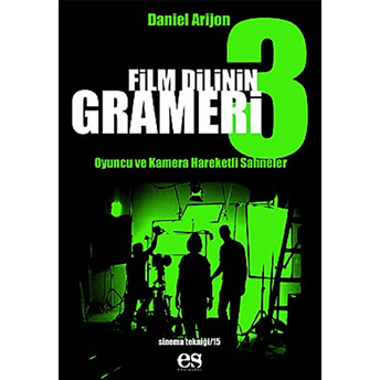 Film Dilinin Grameri 3 / Oyuncu Ve Kamera Hareketli Sahneler-Daniel Arizon