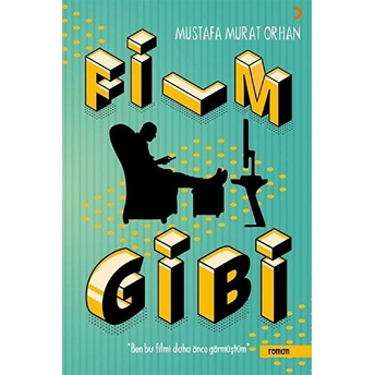 Film Gibi - Mustafa Murat Orhan