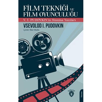 Film Tekniği Ve Film Oyunculuğu Vsevolod I. Pudovkin