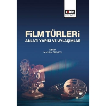 Film Türleri Anlatı Yapısı Ve Uylaşımlar Muhsine Sekmen