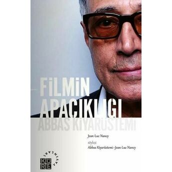 Filmin Apaçıklığı; Abbas Kiyarüstemiabbas Kiyarüstemi Jean-Luc Nancy