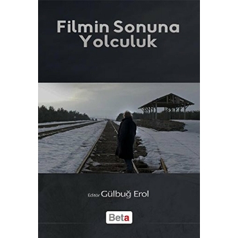 Filmin Sonuna Yolculuk Gülbuğ Erol