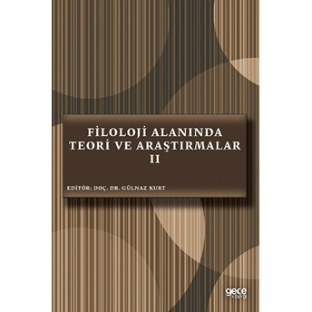 Filoloji Alanında Teori Ve Araştırmalar 2 - Gülnaz Kurt