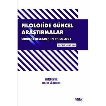 Filolojide Güncel Araştırmalar / Current Research In Philology / Haziran 2022 Gülnaz Kurt