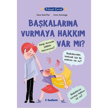 Filozof Çocuk - Başkalarına Vurmaya Hakkım Var Mı? Oscar Brenifier