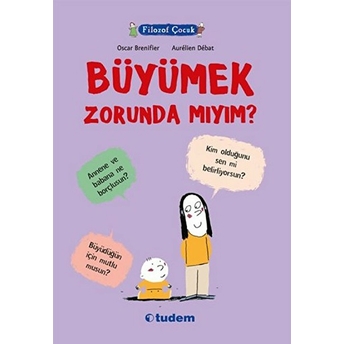 Filozof Çocuk - Büyümek Zorunda Mıyım? Oscar Brenifier