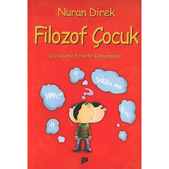 Filozof Çocuk Çocuklarla Felsefe Konuşmaları Nuran Direk