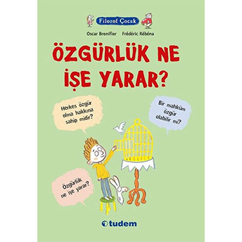 Filozof Çocuk - Özgürlük Ne Işe Yarar? Oscar Brenifier