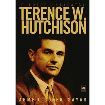 Filozof Iktisatçı Terence W. Hutchison Ahmed Güner Sayar