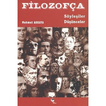 Filozofça 1 Söyleşiler Düşünceler Mehmet Akkaya