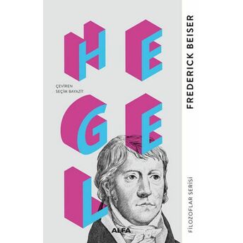 Filozoflar Serisi - Hegel Frederick Beiser