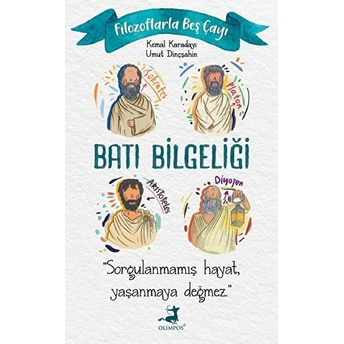 Filozoflarla Beş Çayı: Batı Bilgeliği Kemal Karadayı, Umut Dinçşahin